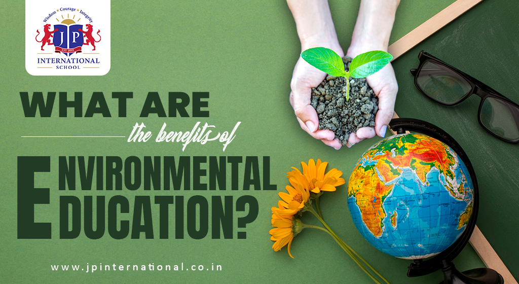 What are the benefits of environmental education?