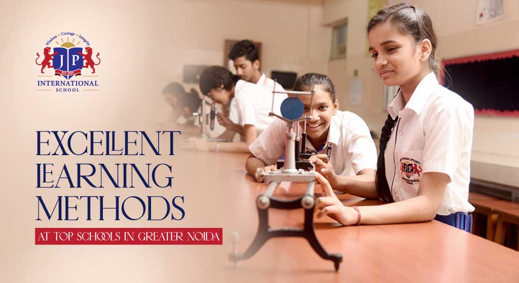 Excellent Learning Methods at Top Schools in Greater Noida